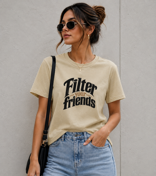 Filter Your Friends Graphic T-Shirt