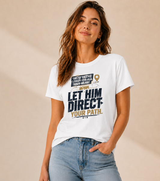 Let Him Direct Your Path Christian Graphic T-Shirt