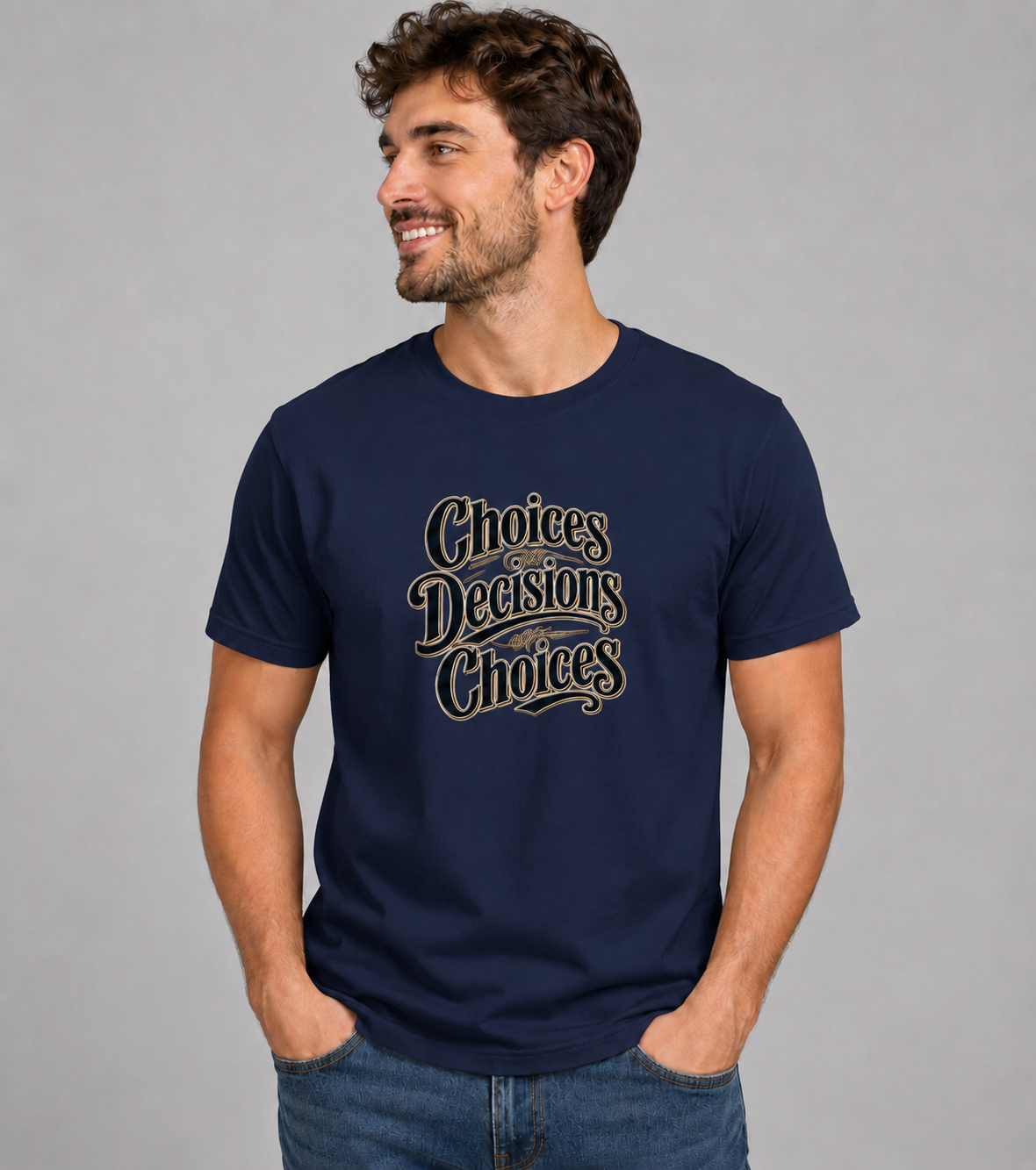 Choices, Decisions, Choices Motivational Graphic T-Shirt